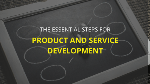 The essential steps for product and service development